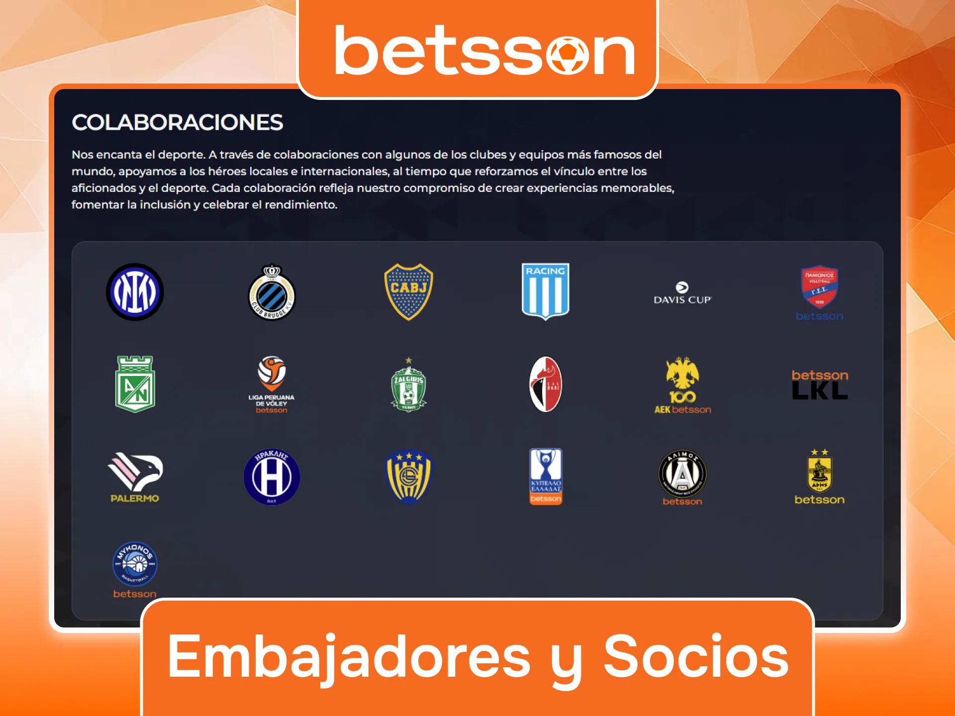 Conocé a los embajadores y socios oficiales de Betsson en Argentina.